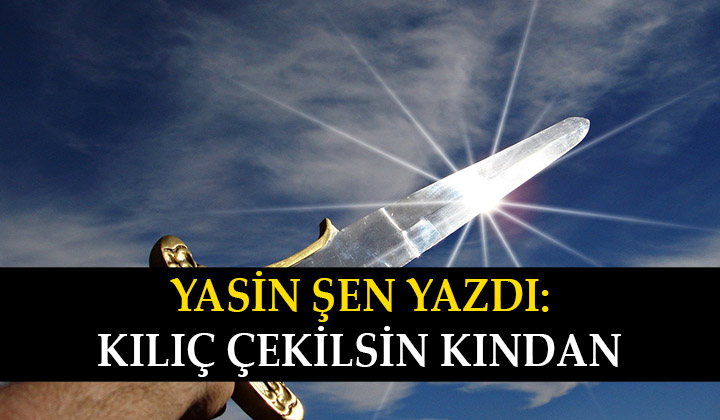 Kılıç Çekilsin Kından