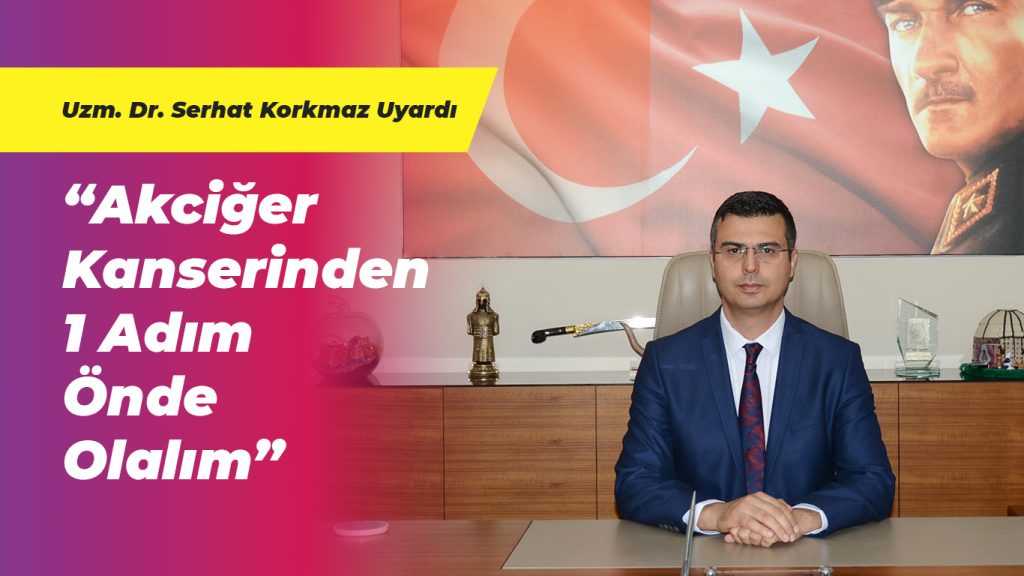 Serhat Korkmaz Akciğer Kanserine Karşı Uyardı