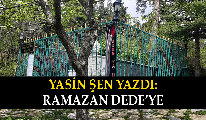 Ramazan Dede’ye