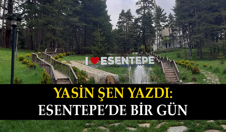 Esentepe’de Bir Gün