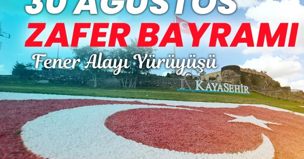 30 Ağustos Zafer Bayramı dolayısıyla fener alayı yürüyüşü düzenlenecek