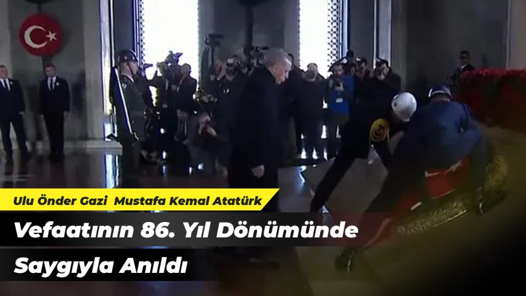 Atatürk Vefaatının 86. yılında Saygıyla Anıldı
