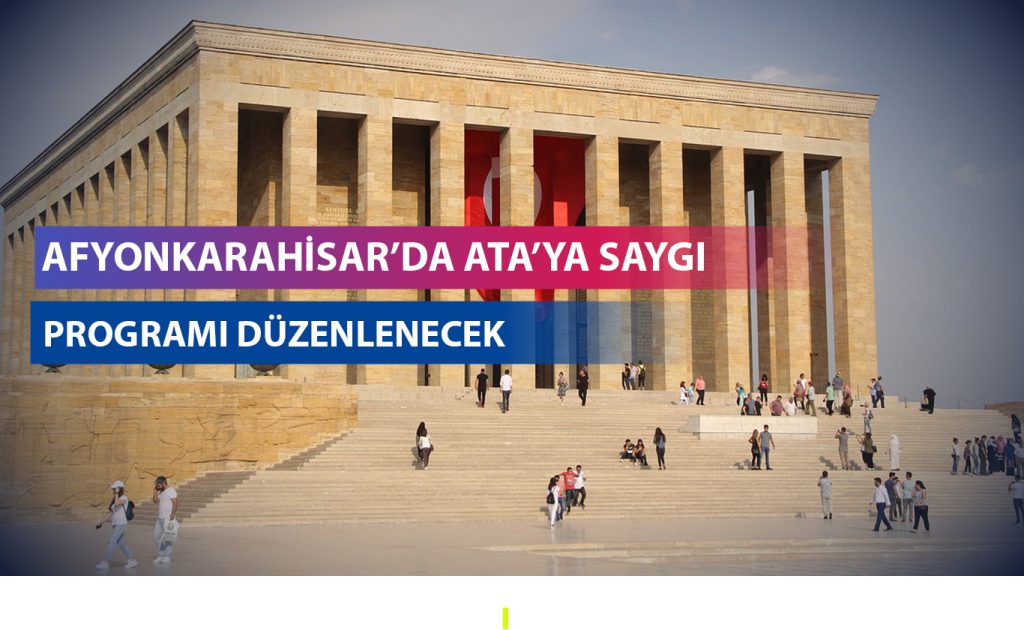 Afyonkarahisar’da, Ata’ya saygı programı düzenlenecek