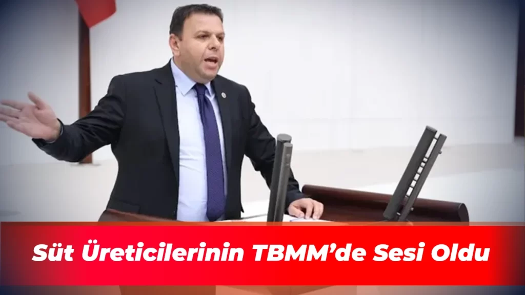 Süt Üreticilerinin TBMM’de Sesi Oldu