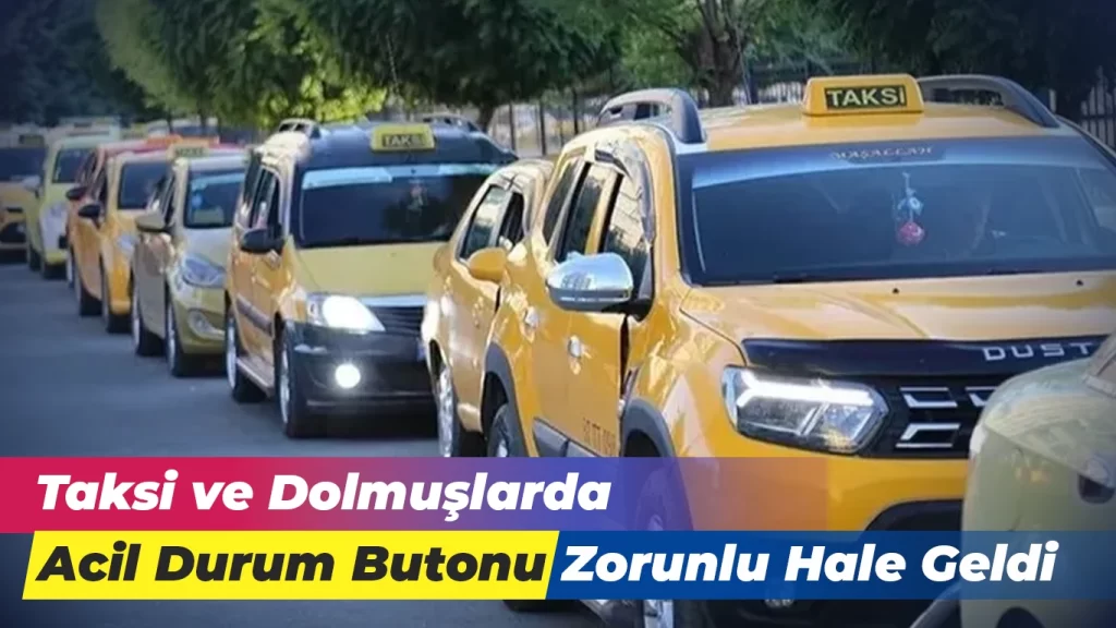 Taksi ve Dolmuşlara Acil Buton Zorunluluğu
