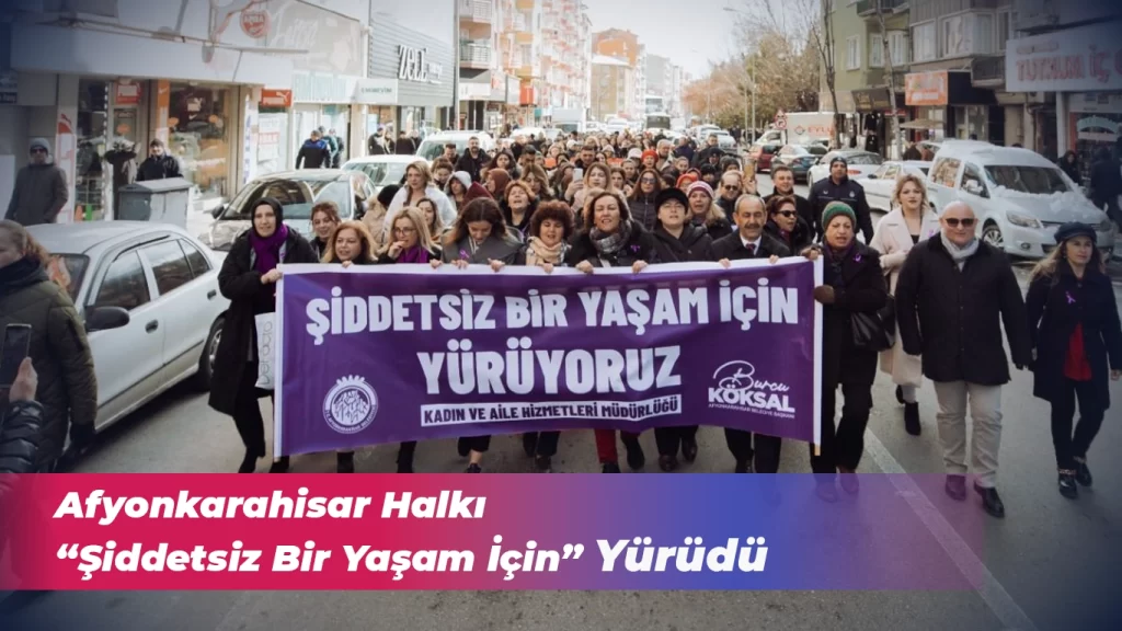 Afyon’da Şiddetsiz Bir Yaşam İçin Yürüdüler