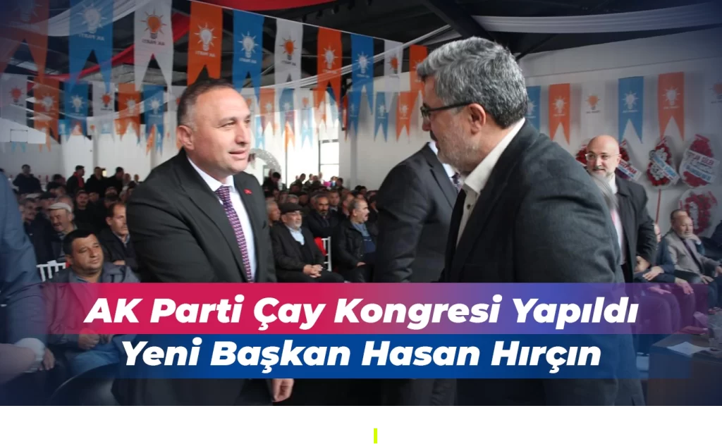 AK Parti Çay İlçe Başkanı Kongrede Belirlendi