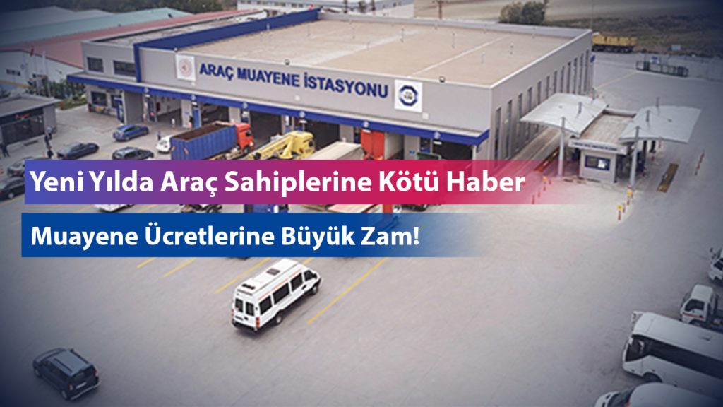 Araç Sahiplerine Kötü Haber: Muayene Ücretlerine Büyük Zam!