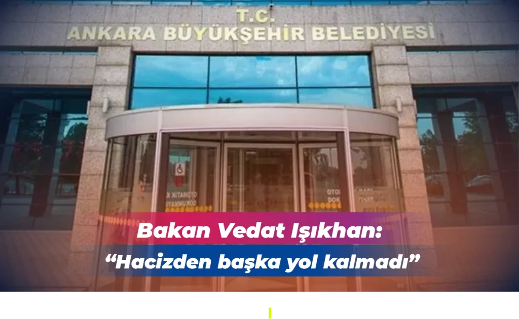 Bakan Işıkhan: “Hacizden Başka Yol Kalmadı”