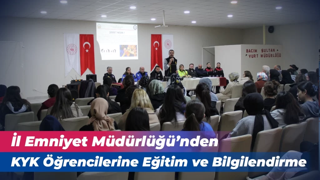 Emniyet’ten KYK Öğrencilerine Bilgilendirme