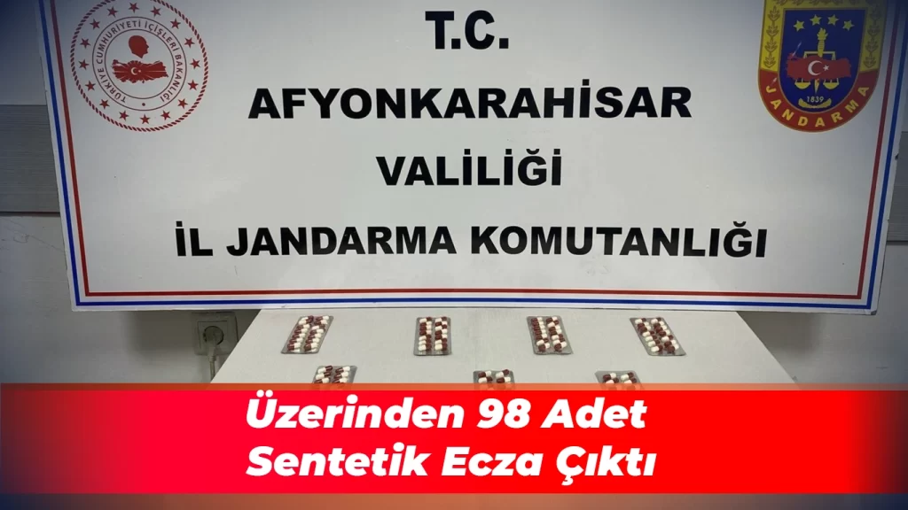 Üzerinden 98 Adet Sentetik Ecza Çıktı