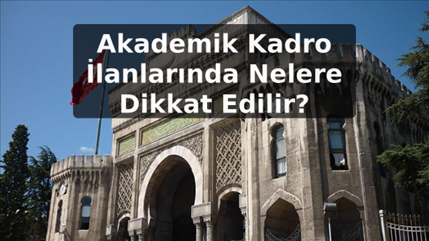 Akademik Kadro İlanlarında Nelere Dikkat Edilir?