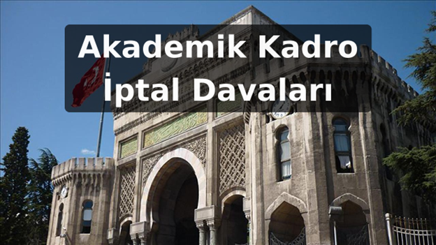 Akademik Kadro İptal Davaları