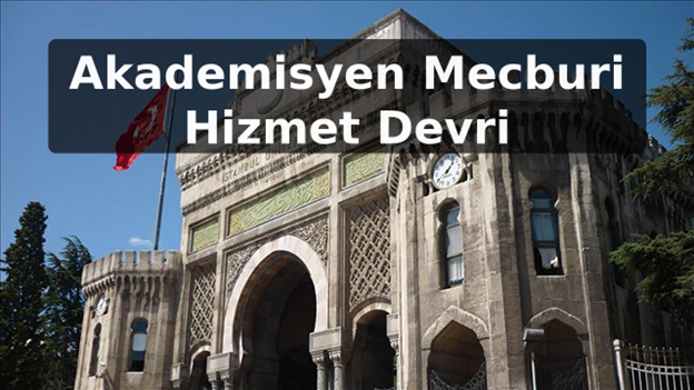 Akademisyen Mecburi Hizmet Devri